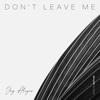 Don't Leave Me - Single