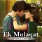 Ek Mulaqat by Jyotica Tangri - Jyotica Tangri lyrics