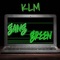 Ganggreen - Klm lyrics