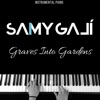 Samy Galí - Graves Into Gardens (Instrumental Piano) [Instrumental]