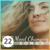 22 Mood Changing Songs - Happy Tracks to Increase Serotonin Levels album lyrics, reviews, download