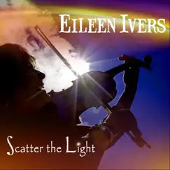 Scatter the Light by Eileen Ivers album reviews, ratings, credits