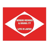 Sergio Mendes & Brasil '77 Live in Japan (Live)