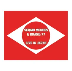 Sergio Mendes & Brasil '77 Live in Japan (Live) by Sérgio Mendes & Brasil '77 album reviews, ratings, credits