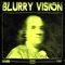 Blurry Vision (feat. D Scott) - AKtheKING lyrics