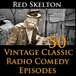 Red Skelton Program - 50 Vintage Comedy Radio Episodes by Red Skelton album reviews, ratings, credits