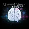 Bilateral Music Session: Listen with Headphones & Anti Anxiety album lyrics, reviews, download