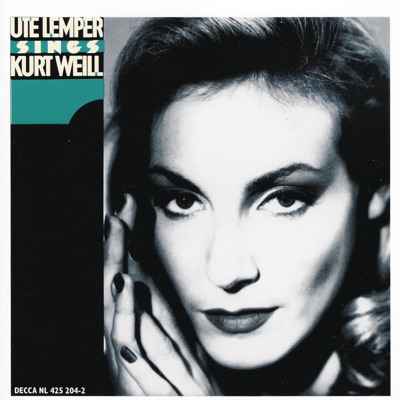 Weill: Ute Lemper Sings Kurt Weill - Ute Lemper