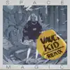 Space Magic (Vault Kid Remix) - Single album lyrics, reviews, download