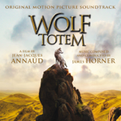 Wolf Totem (Original Motion Picture Soundtrack) - James Horner