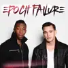 Epoch Failure - EP album lyrics, reviews, download