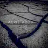 Agrietados - Single album lyrics, reviews, download