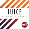 Juice (Workout Remix) - Single album lyrics, reviews, download