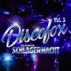 Discofox, Vol. 3 : Die ultimative Schlagernacht