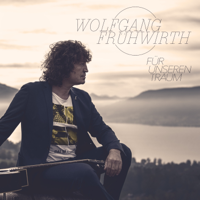 Wolfgang Frühwirth - Für unseren Traum artwork