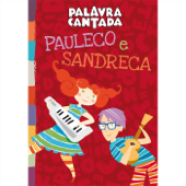Pauleco e Sandreca - Palavra Cantada