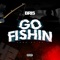 Go Fishin' - Bris lyrics