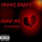 Show Me (feat. IZZYOUNG) - Young Brady lyrics