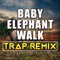 Baby Elephant Walk (Trap Remix) - Trap Remix Guys lyrics