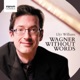 WAGNER WITHOUT WORDS cover art