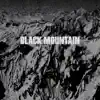 Black Mountain (10th Anniversary Deluxe Edition) album lyrics, reviews, download