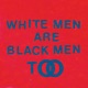 WHITE MEN ARE BLACK MEN TOO cover art