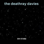 The Deathray Davies - Oh Stars