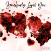 Somebody Loves You - Single album lyrics, reviews, download