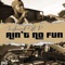 Ain't No Fun - InglewoodBP lyrics