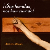 ¡Sus Heridas Nos Han Curado! artwork
