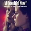 A Beautiful Now (Original Motion Picture Soundtrack), 2019