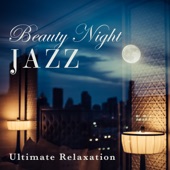 Beauty Night Jazz - Ultimate Relaxation artwork
