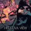 Helluva View - Single album lyrics, reviews, download