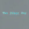The Other Guy (feat. Luke Mills) - Single album lyrics, reviews, download