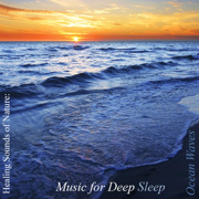 Healing Sounds of Nature: Ocean Waves - Music for Deep Sleep