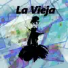 Stream & download La Vieja - Single