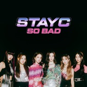 SO BAD by STAYC