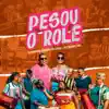 Pesou o Rolê - Single album lyrics, reviews, download