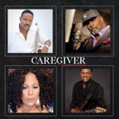 Caregiver (feat. Kim Waters, Mark a. Walker & Carol Riddick) artwork