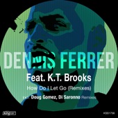 How Do I Let Go (feat. K.T. Brooks) [Di Saronno Remix] artwork