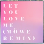 Let You Love Me (MÖWE Remix)