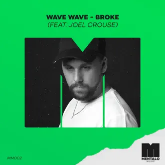 Broke (feat. Joel Crouse) - Single by Wave Wave album reviews, ratings, credits