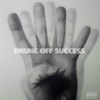 Drunk Off Success - EP