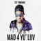 Mad 4 Yu' luv - Tzy Panchak lyrics