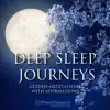 Deep Sleep Journeys (Guided Meditations with Affirmations) album lyrics, reviews, download