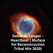 Heartbeat (Mufaza Yoi Reconstruction Tribal Mix 2020) artwork