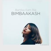 Bimbaakash - EP - Bartika Eam Rai