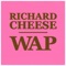 WAP (Lounge Version) - Richard Cheese lyrics