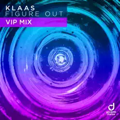 Figure Out (VIP Mix Edit) - Single - Klaas Figure Out (VIP Mix Edit) - Single - Klaas