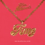 Time by Free Nationals, Mac Miller & Kali Uchis